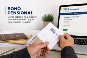Bono pensional: cómo saber si te lo deben, dónde consultarlo y qué documentos te piden